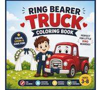 Ring Bearer Truck Coloring Book: Fun Wedding Activity Book for Kids Ages 3-8 | Coloring, Counting, Matching & More for Little Ring Bearers (My Special Moments Series)