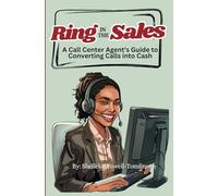 Ring in the Sales: A Call Center Agent's Guide to Converting Calls into Cash