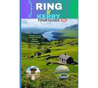RING OF KERRY TOUR GUIDE 2026: A Timeless Journey Through Ireland’s Ancient Landscapes, Coastal Heritage, and Living Traditions