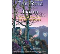 Ring of Truth: Sacred Secrets of the Goddess