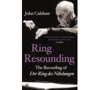 Ring Resounding : The Recording of Der Ring Des Nibelungen
