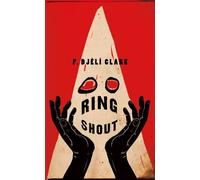Ring Shout: Or Hunting Ku Kluxes in the End Times