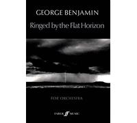 Ringed by the Flat Horizon: (Score) (Faber Edition): For Full Orchestra
