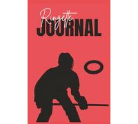 Ringette Journal: Capture your thoughts, plans, and ideas in this simple lined notebook| 6 x 9 inches; 110 pages | 100 pages | off-ice gift for end of season, holidays, birthdays and free time.