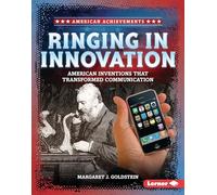 Ringing in Innovation: American Inventions That Transformed Communication (American Achievements)