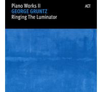Ringing the Luminator (Piano Works II) by George Gruntz (2005-09-01)
