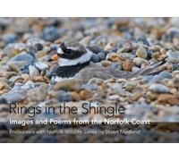 Rings in the Shingle: Images and Poems from the Norfolk Coast (Encounters with Norfolk Wildlife): 1 (Words and Images of Natural Norfolk)
