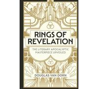 Rings of Revelation: The Literary Apocalyptic Masterpiece Unveiled