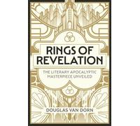 Rings of Revelation: The Literary Apocalyptic Masterpiece Unveiled