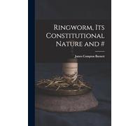 Ringworm, Its Constitutional Nature and #