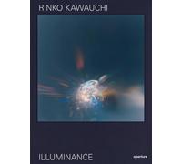 Rinko Kawauchi: Illuminance: The Tenth Anniversary Edition