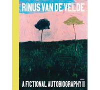 Rinus Van de Velde - A Fictional Autobiography II