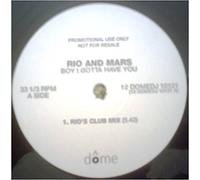 Rio And Mars - Boy I Gotta Have You - Rio And Mars 12"