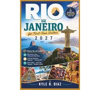 Rio De Janeiro for First-Time Visitors 2027: Discover Rio with Confidence: Best Areas to Stay · 3-Day and 5-Day Plans Christ the Redeemer · Sugarloaf ... · Mistakes to Avoid (First Trip Guides)