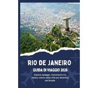 RIO DE JANEIRO GUIDA DI VIAGGIO 2026 - Esplora spiagge, monumenti e la vivace cultura della città più dinamica del Brasile
