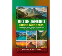 Rio de Janeiro Hiking Guide 2025: Explore Brazil’s Wild Coastline and Urban Trails in the Heart of South America