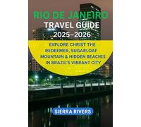 RIO DE JANEIRO TRAVEL GUIDE 2025-2026: Explore Christ the Redeemer, Sugarloaf Mountain & Hidden Beaches in Brazil’s Vibrant City (WanderPeak Adventure Guides)