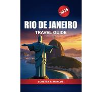 Rio De Janeiro Travel Guide 2025: Discover Brazil's Vibrant Culture, Iconic Landmarks, Attractions, Hidden Gems, Local Tips and Adventure in South America