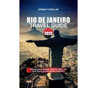 RIO DE JANEIRO TRAVEL GUIDE 2025: Discover Iconic Beaches, Must-See Sights, and Local Tips for an Unforgettable Experience