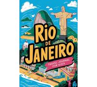 Rio de Janeiro Travel Journal for Kids: With Guided Prompts to Record Your Big Adventures