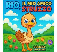 RIO IL MIO AMICO STRUZZO