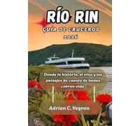 RÍO RIN GUÍA DE CRUCEROS 2026: Donde la historia, el vino y los paisajes de cuento de hadas cobran vida