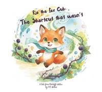 Rio the Fox Cub: The Shortcut That Wasn’t (The Tales of Ratcliffe Hollow)