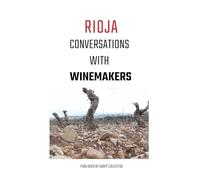 RIOJA: Conversations With Winemakers