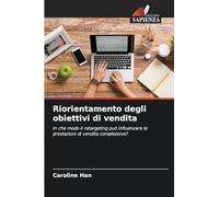 Riorientamento degli obiettivi di vendita: In che modo il retargeting può influenzare le prestazioni di vendita complessive?