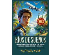 Rios de Sueños: Inspiradora Historia de un joven Medico Argentino en Europa
