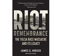 Riot and Remembrance: America's Worst Race Riot and Its Legacy