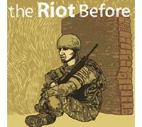Riot Before, The - 2005-2007 [VINYL]