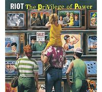 RIOT - Privilege Of Power
