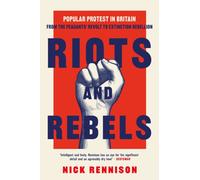 Riots and Rebels : A Pocket Essential History of Popular Protest in Britain