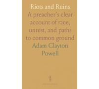 Riots and Ruins: A preacher’s clear account of race, unrest, and paths to common ground