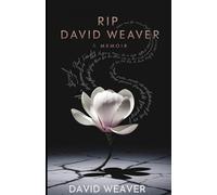 RIP David Weaver: A Memoir
