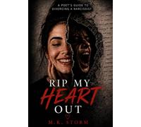 Rip My Heart Out: A Poet's Guide to Divorcing a Narcissist