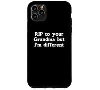 RIP To Your Grandma But I'm Different RIP To Your Grandma Case for iPhone 11 Pro Max