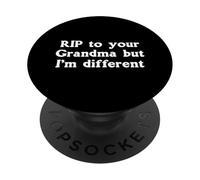 RIP To Your Grandma But I'm Different RIP To Your Grandma PopSockets Adhesive PopGrip