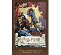 Rip Van Winkle and The Legend of Sleepy Hollow: Illustrated 200th Anniversary Edition
