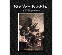 Rip Van Winkle by Washington Irving: Illustrator: Arthur Rackham