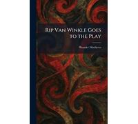 Rip Van Winkle Goes to the Play
