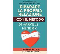 Riparare la propria relazione con il metodo di Harville Hendrix