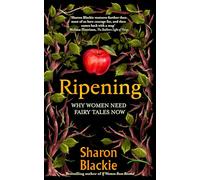 Ripening: Why Women Need Fairy Tales Now