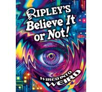 Ripley's Believe It or Not! Wired Into Weird