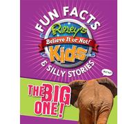 Ripley's Fun Facts & Silly Stories: The Big One! (Ripley's Believe It or Not! Kids: Fun Facts)