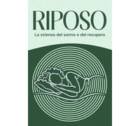 Riposo: La scienza del sonno e del recupero