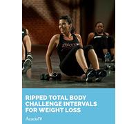 Ripped Total Body Challenge: Intervals for Weight Loss