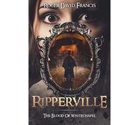 Ripperville: The Blood Of Whitechapel