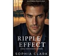 Ripple Effect: A Small Town Romantic Suspense (Willowbrook Secrets Series)